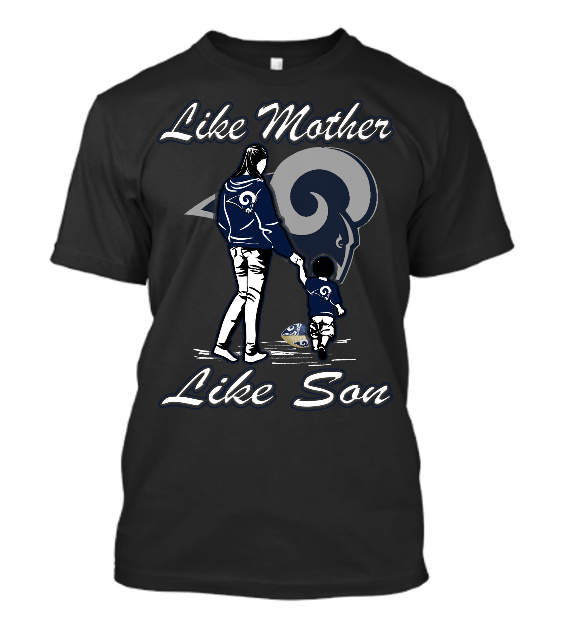 Like Mother Like Son Los Angeles Rams Lmls T-Shirt