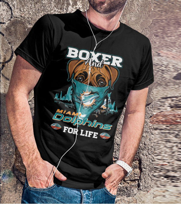 Boxer And Miami Dolphins For Life T-Shirt