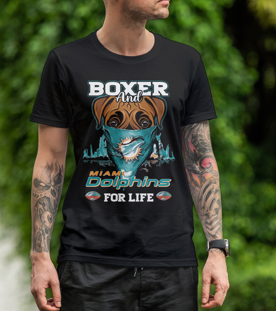 Boxer And Miami Dolphins For Life T-Shirt