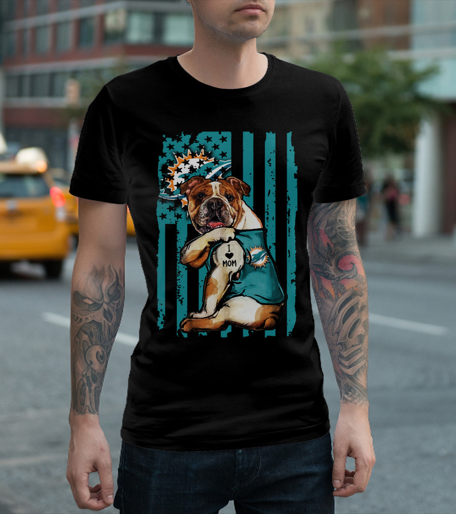 Bulldog Miami Dolphins I Love Mom T-Shirt