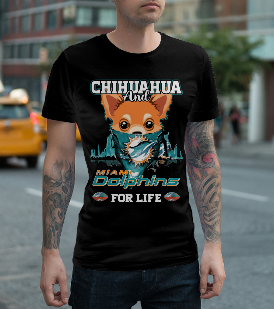 Chihuahua and Miami Dolphins for Life T-Shirt