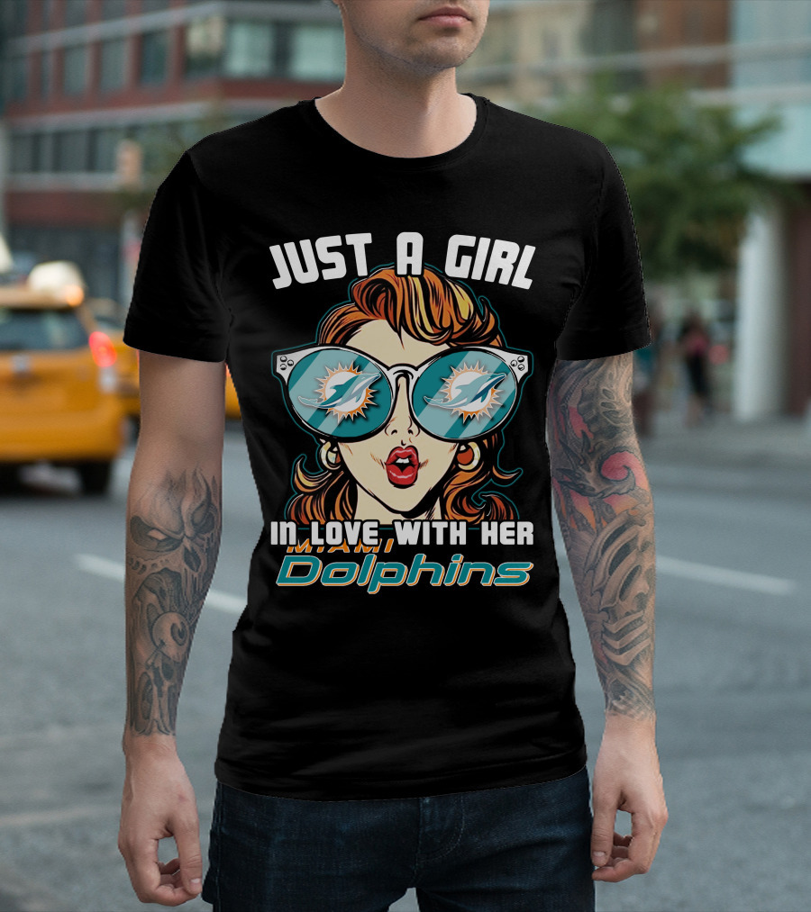 Just a Girl In Love With Her Miami Dolphins T-Shirt