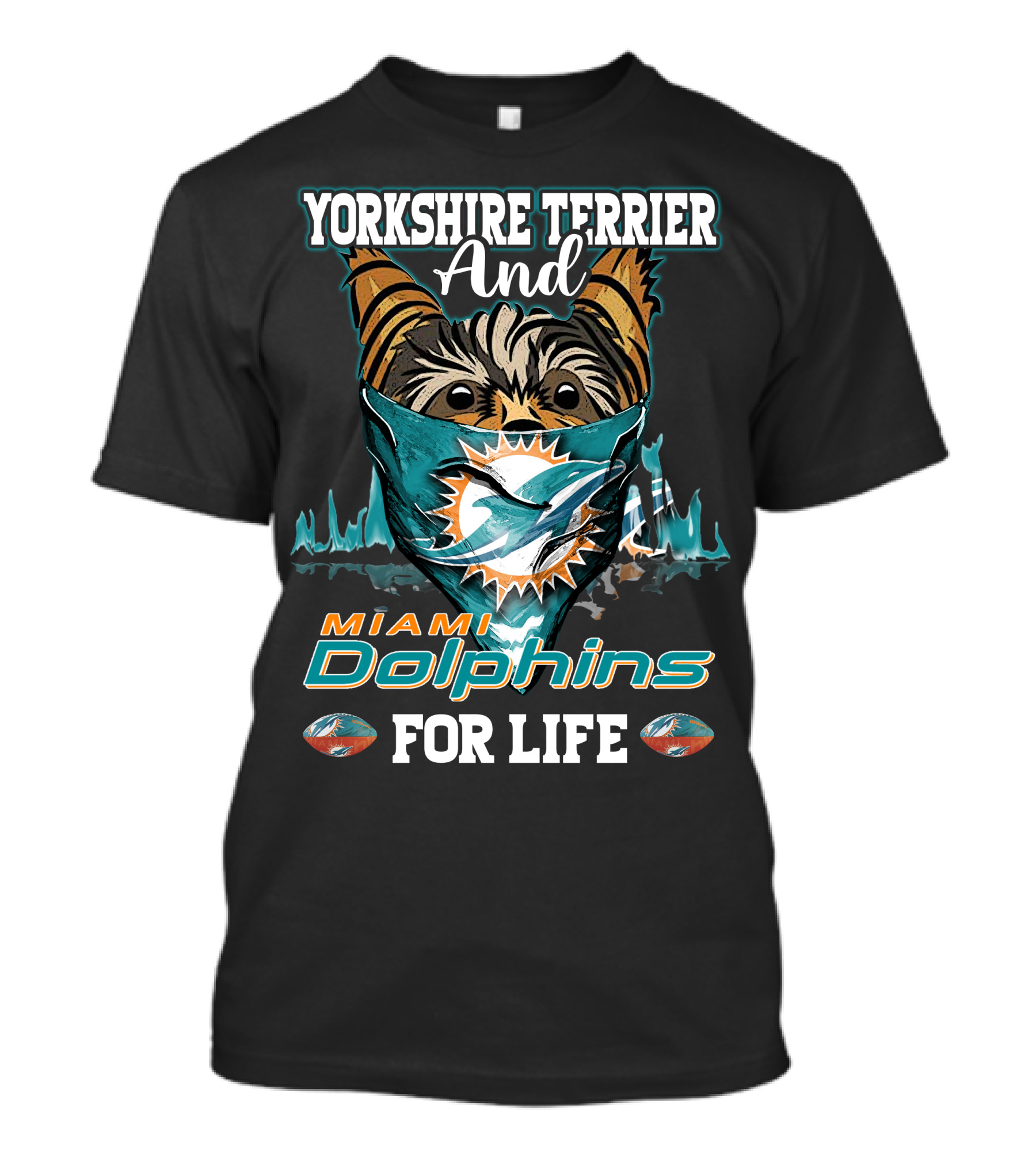 Yorkshire Terrier And Miami Dolphins For Life T-Shirt