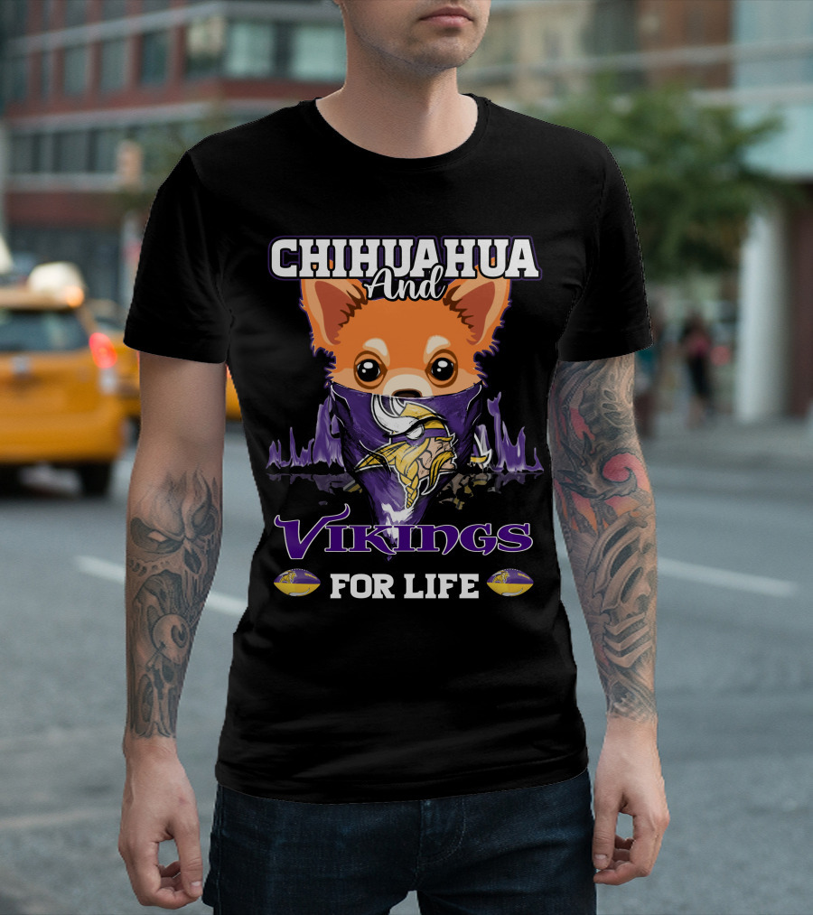 Chihuahua and Minnesota Vikings for Life T-Shirt