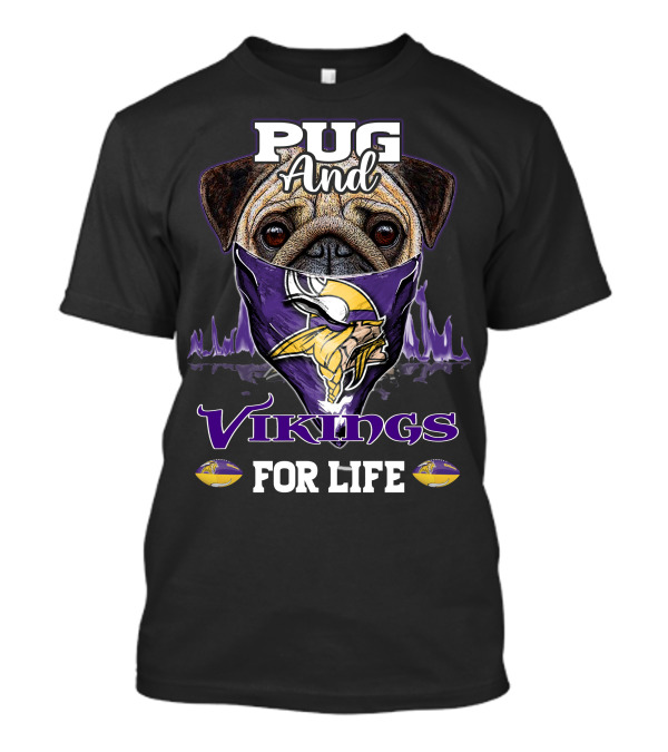 Pug And Vikings For Life Minnesota T-Shirt