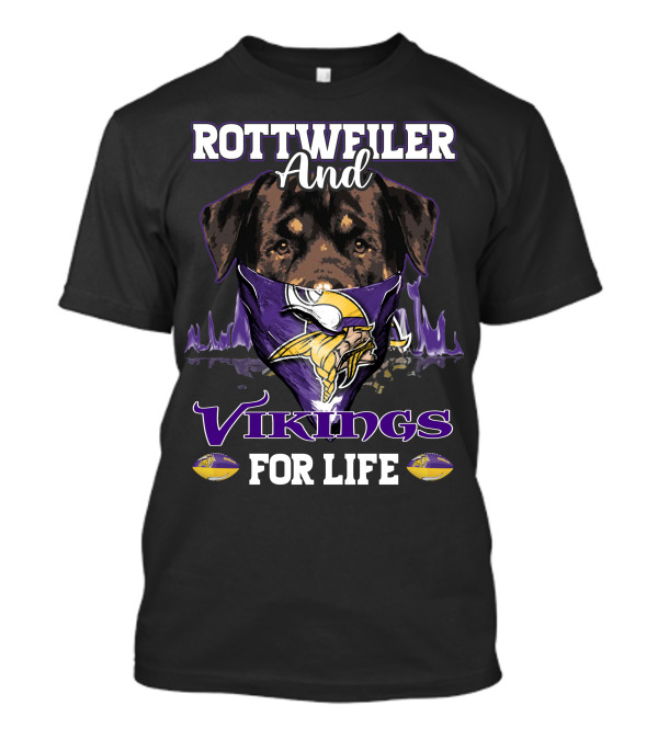 ROTTWEILER AND VIKINGS FOR LIFE T-Shirt