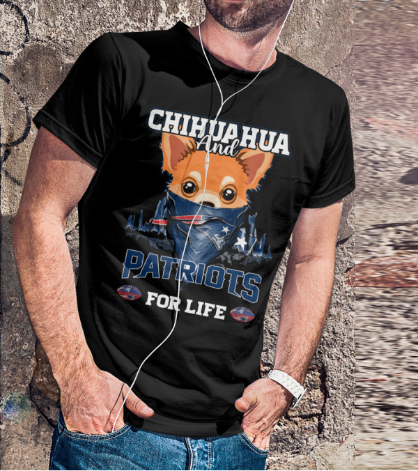Chihuahua And Patriots For Life T-Shirt
