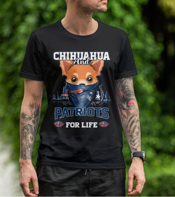 Chihuahua And Patriots For Life T-Shirt