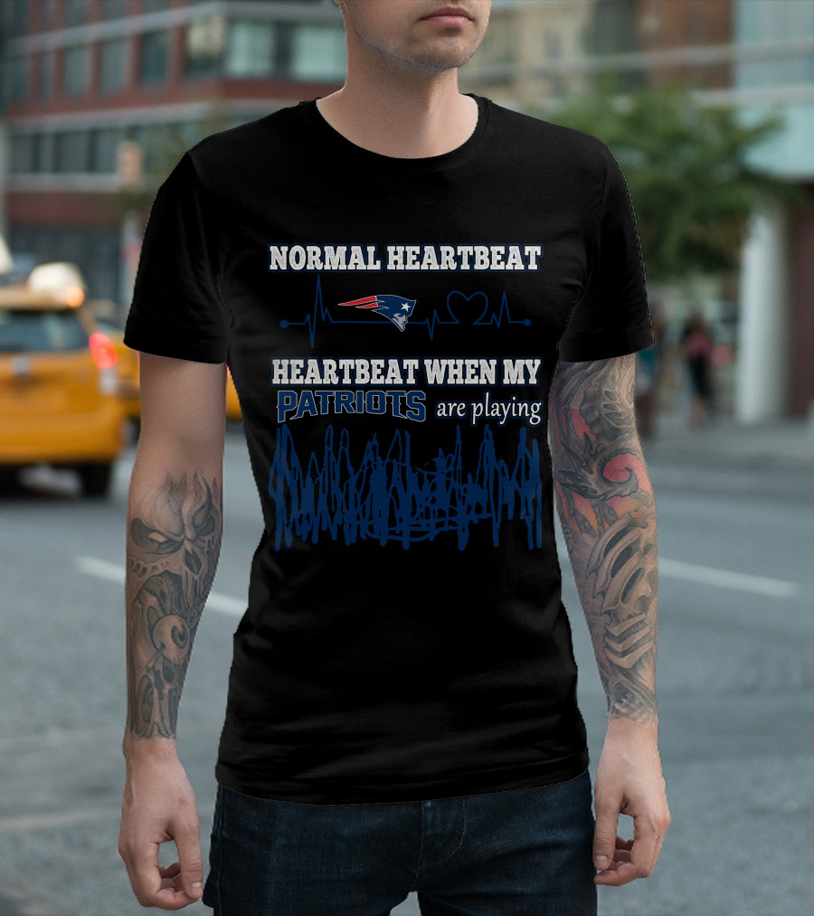 Normal Heartbeat Heartbeat When My Patriots Are Playing New England Patriots T-Shirt