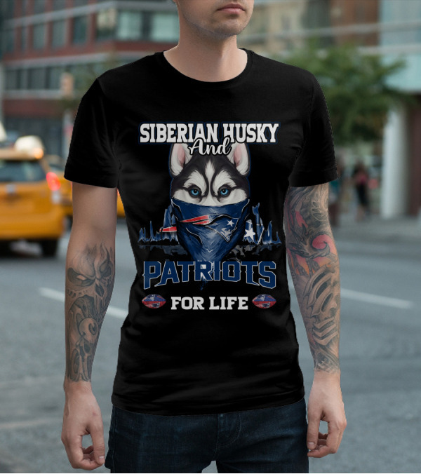 Siberian Husky And Patriots For Life New England Patriots T-Shirt