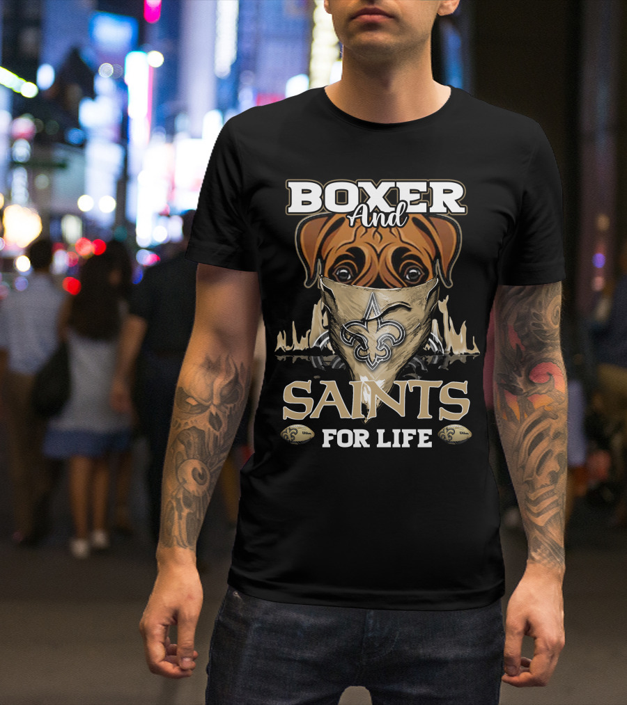 Boxer And Saints For Life New Orleans Saints T-Shirt