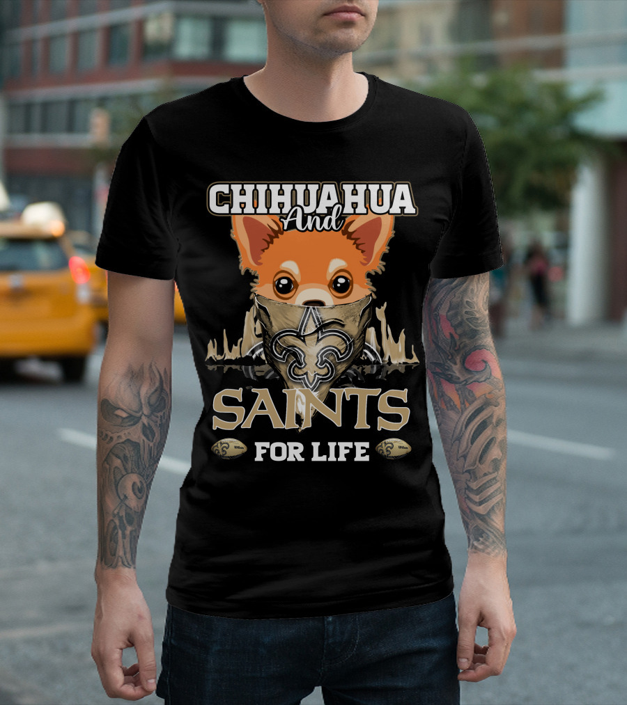 Chihuahua And Saints For Life New Orleans T-Shirt