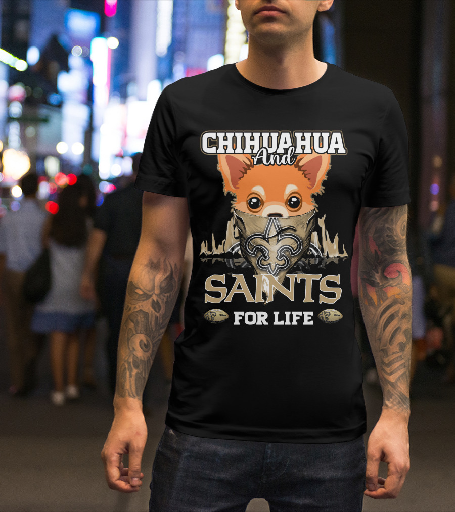 Chihuahua And Saints For Life New Orleans T-Shirt