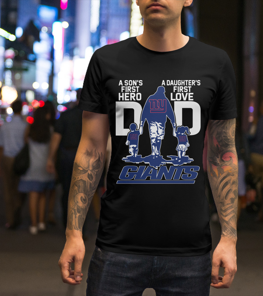 A Son's First Hero A Daughter's First Love NY Giants Dad T-Shirt