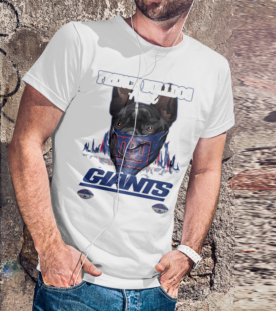FRENCH BULLDOG AND GIANTS FOR LIFE T-Shirt