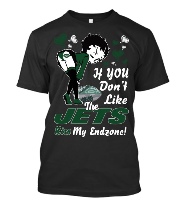 Betty Boop If You Don't Like The Jets Kiss My Endzone New York Jets T-Shirt