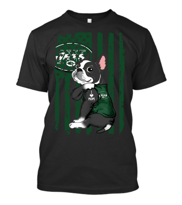 Boston Terrier I Love Mom New York Jets Fan T-Shirt