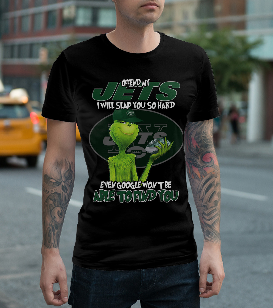 OFFEND MY JETS I WILL SLAP YOU SO HARD EVEN GOOGLE WON'T BE ABLE TO FIND YOU T-Shirt