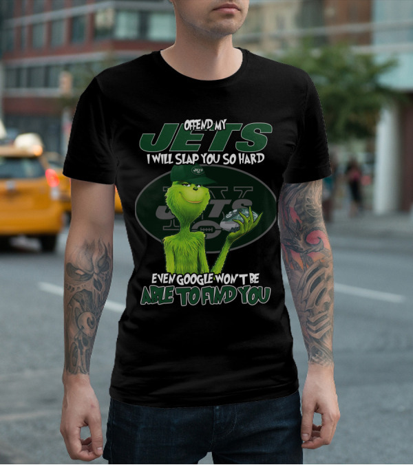 OFFEND MY JETS I WILL SLAP YOU SO HARD EVEN GOOGLE WON'T BE ABLE TO FIND YOU T-Shirt