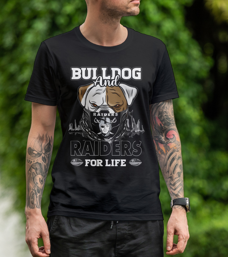 Bulldog And Raiders For Life T-Shirt