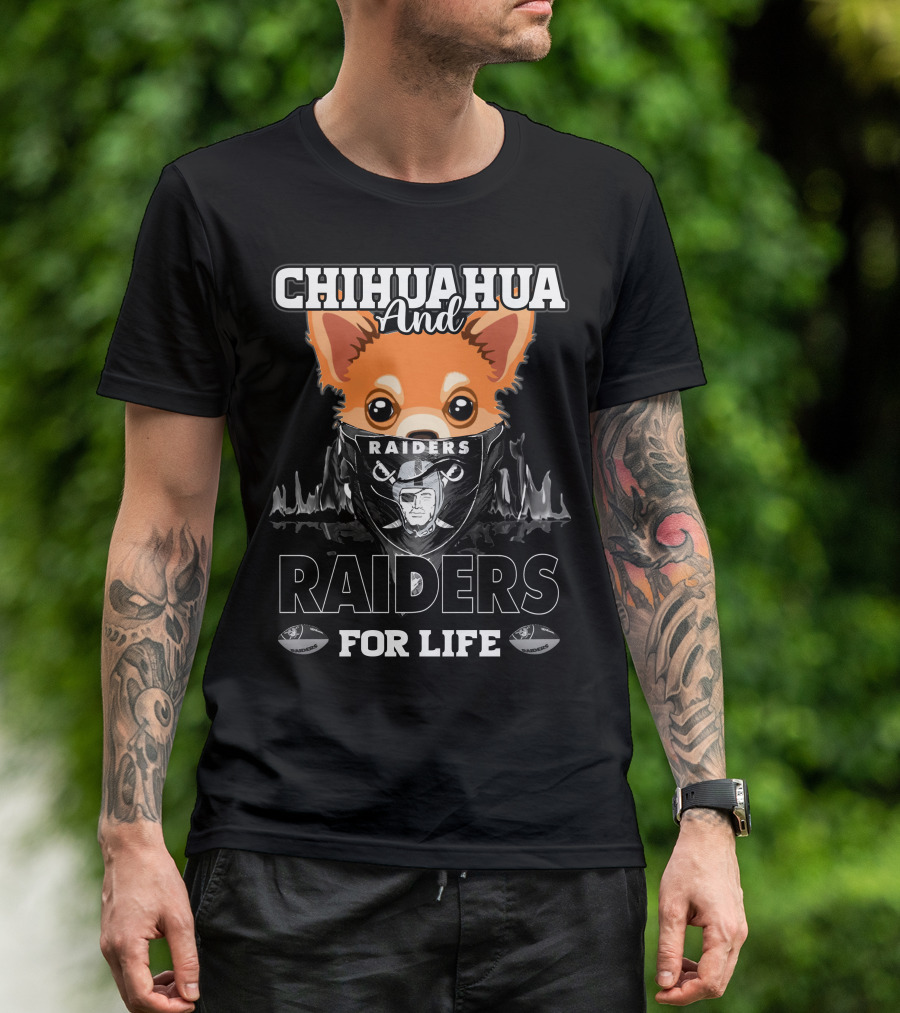 Chihuahua And Raiders For Life T-Shirt
