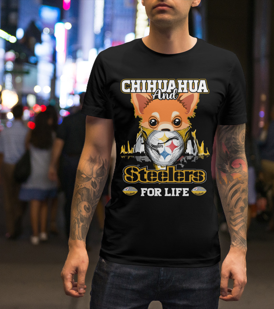 Chihuahua And Steelers For Life T-Shirt
