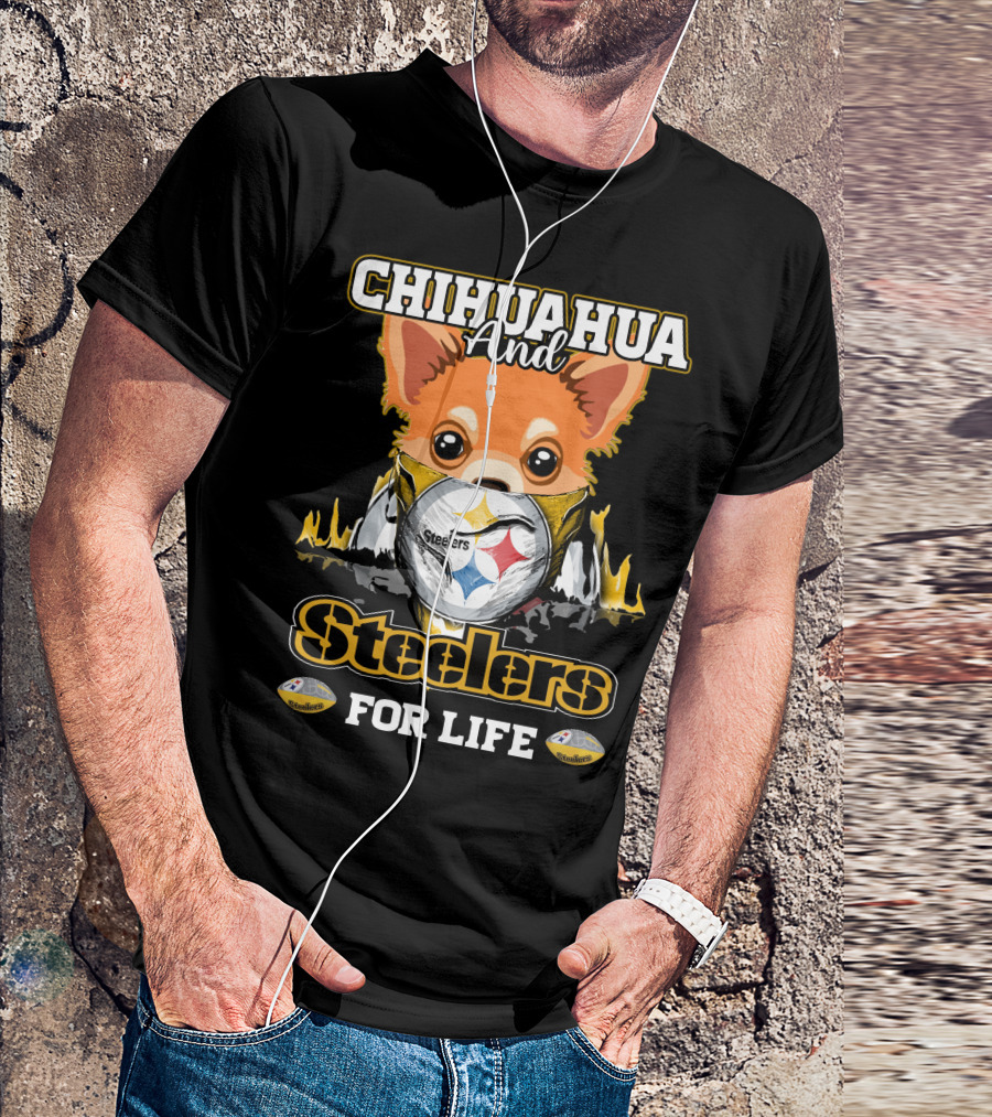 Chihuahua And Steelers For Life T-Shirt