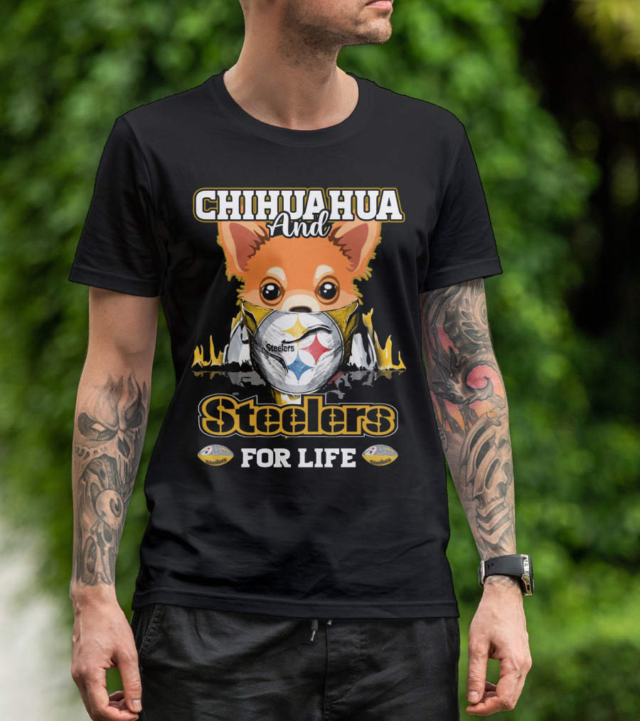 Chihuahua And Steelers For Life T-Shirt