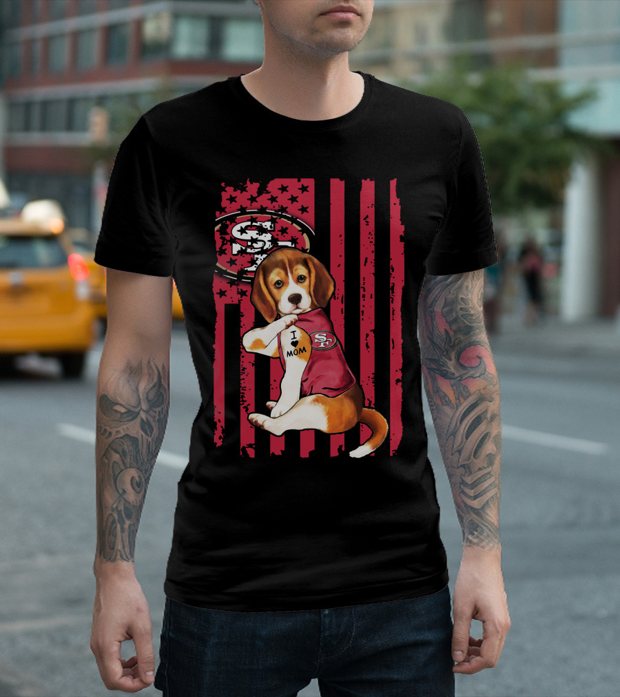 Beagle Wearing San Francisco 49ers Shirt with I Love Mom Tattoo and Stars and Stripes Background T-Shirt
