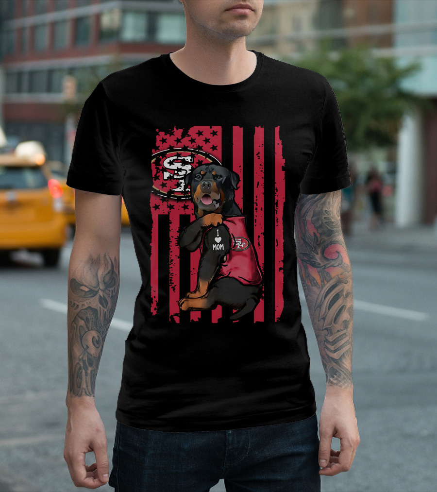 Rottweiler I Love Mom San Francisco 49ers Fan Gear T-Shirt