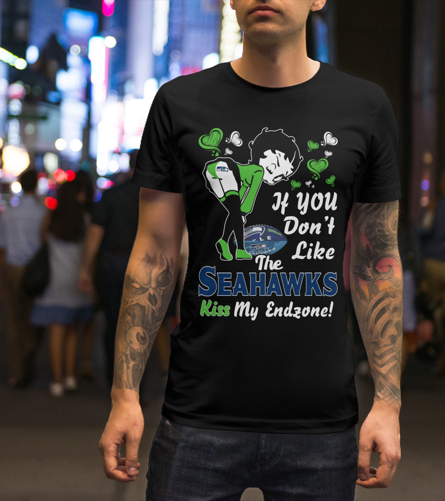 Betty Boop If You Don't Like The Seattle Seahawks Kiss My Endzone T-Shirt
