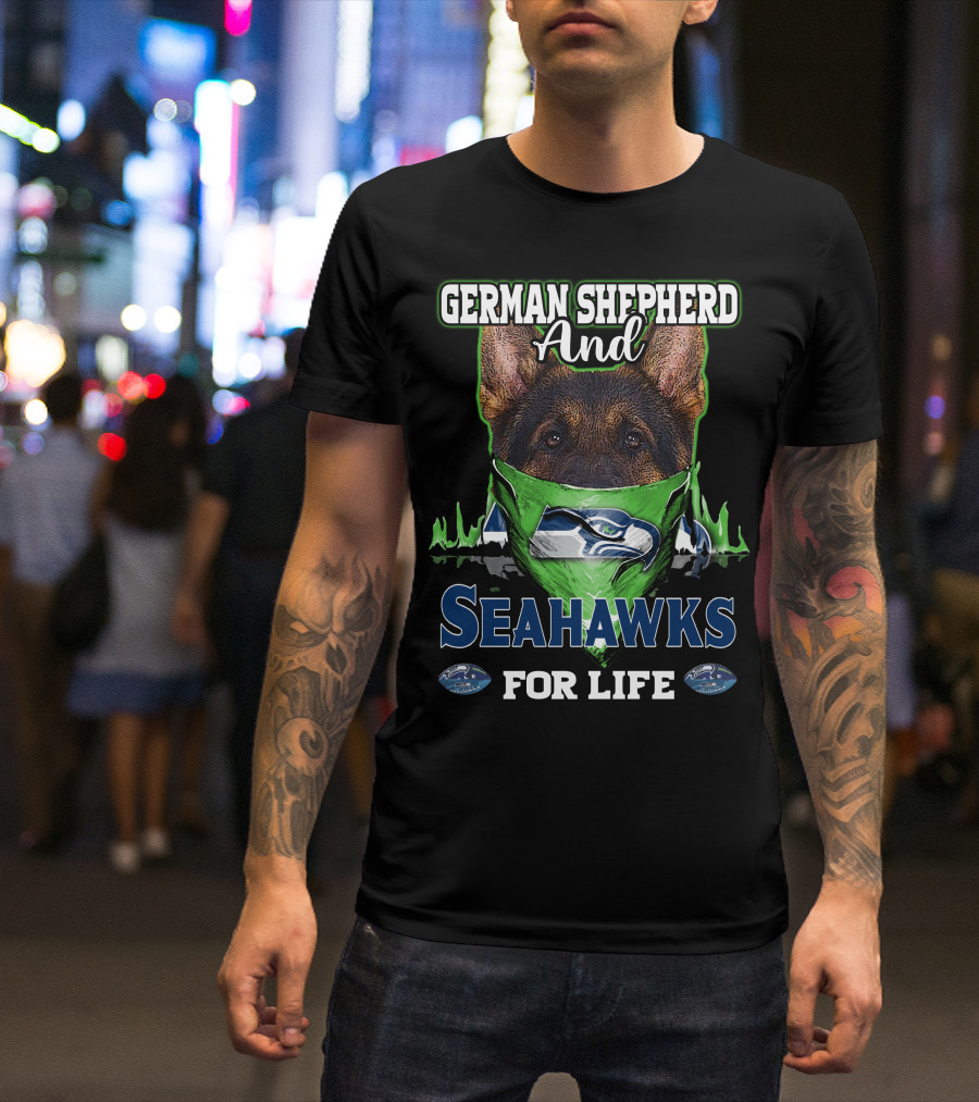 German Shepherd And Seahawks For Life T-Shirt