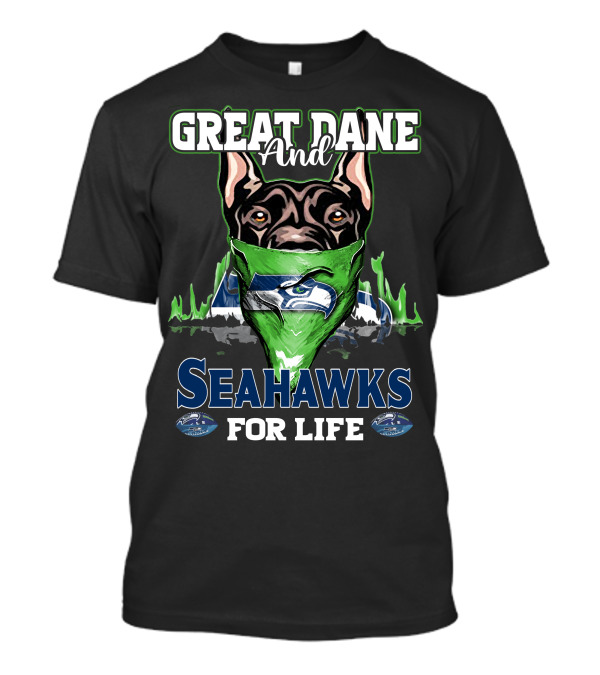 Great Dane And Seahawks For Life T-Shirt