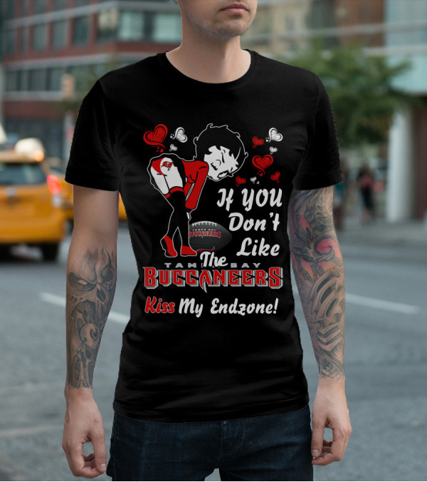 Betty Boop Tampa Bay Buccaneers If You Don't Like The Buccaneers Kiss My Endzone T-Shirt