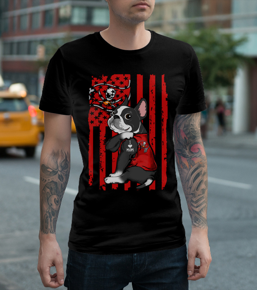 Boston Terrier I Love Mom Tampa Bay Buccaneers Flag T-Shirt
