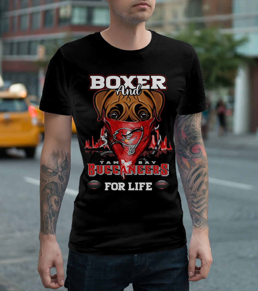 Boxer and Tampa Bay Buccaneers For Life T-Shirt