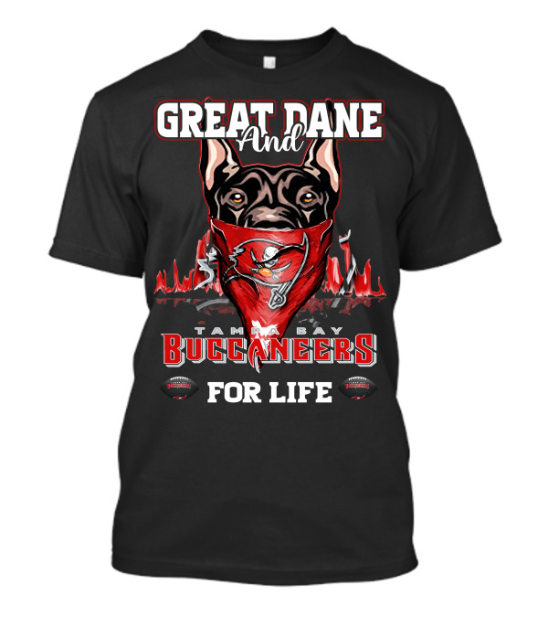 Great Dane And Tampa Bay Buccaneers For Life T-Shirt