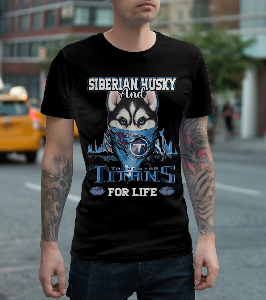 Siberian Husky and Tennessee Titans for Life T-Shirt