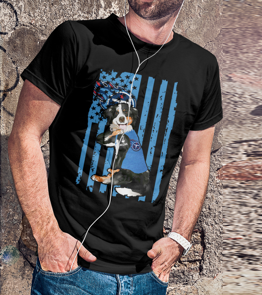 Border Collie I Love Mom Tennessee Titans Flag T-Shirt