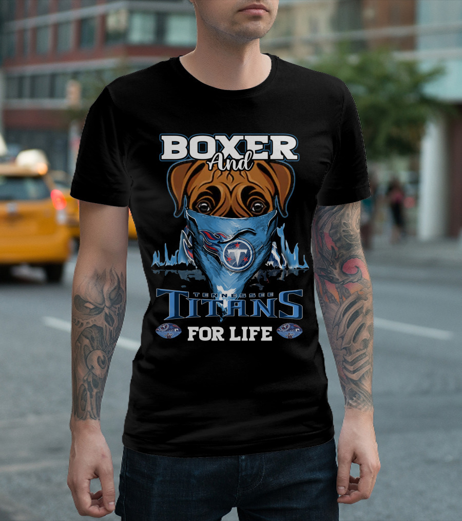 Boxer and Tennessee Titans for Life T-Shirt