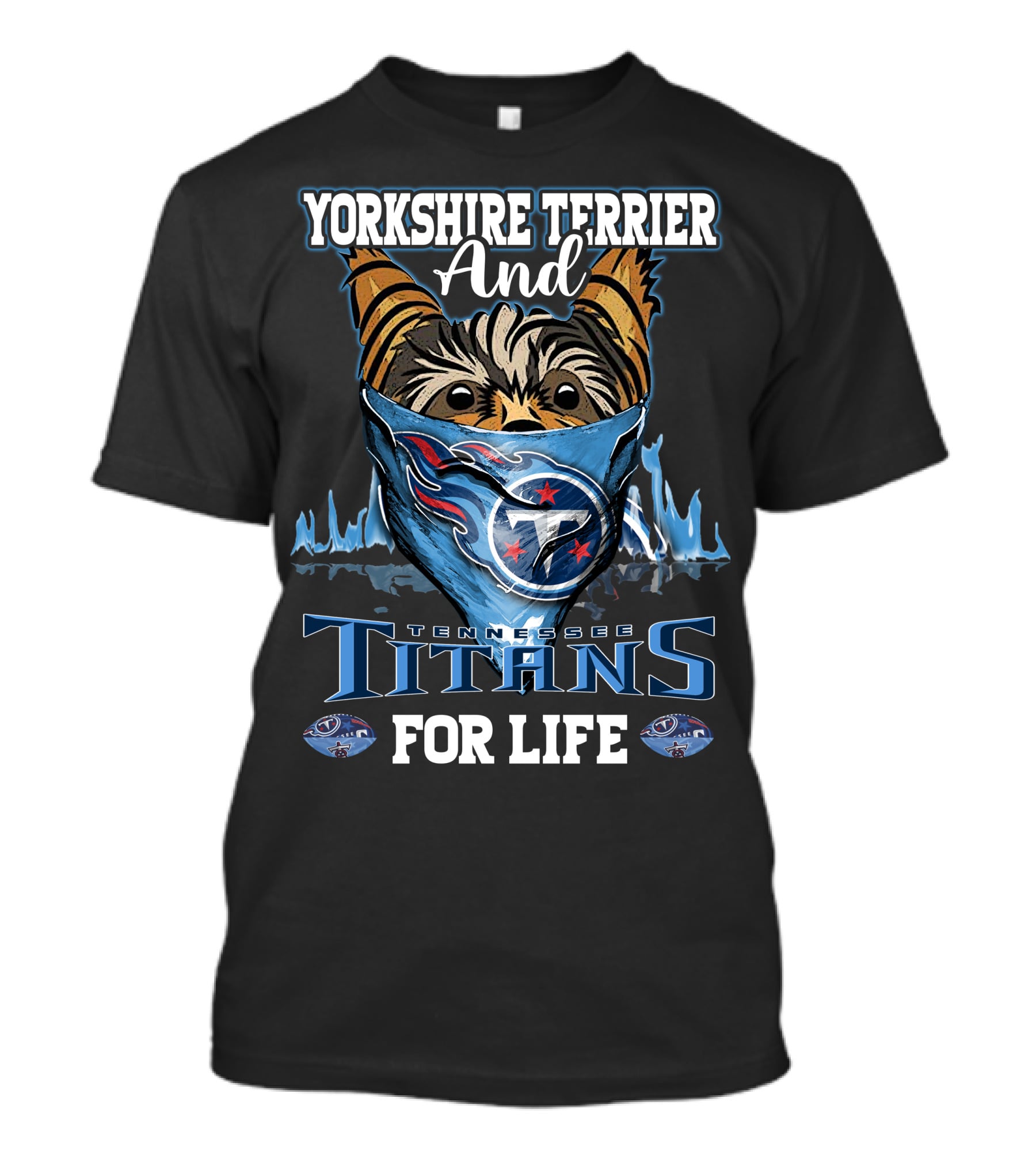 Yorkshire Terrier And Tennessee Titans For Life T-Shirt