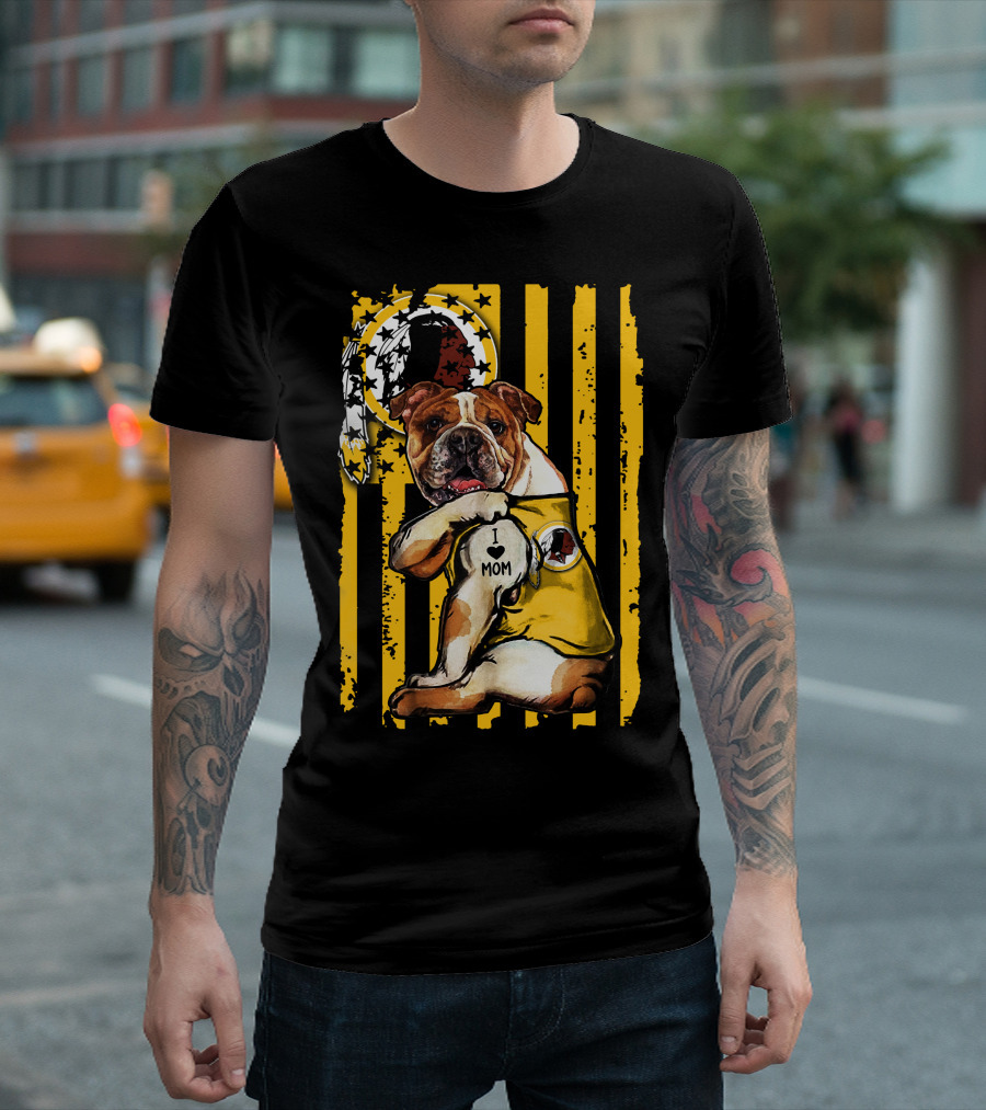 Bulldog Washington Redskins I Love Mom T-Shirt