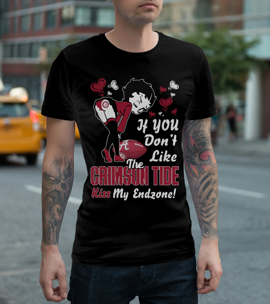 Betty Boop Alabama Crimson Tide If You Don’t Like The Crimson Tide Kiss My Endzone T-Shirt