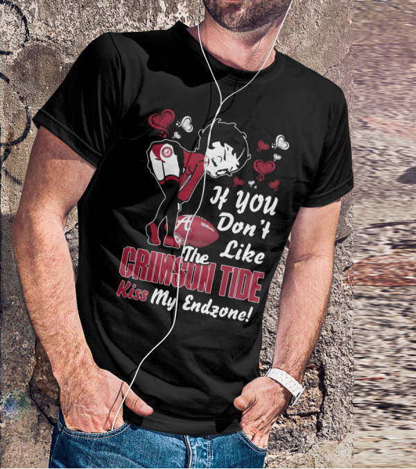 Betty Boop Alabama Crimson Tide If You Don’t Like The Crimson Tide Kiss My Endzone T-Shirt