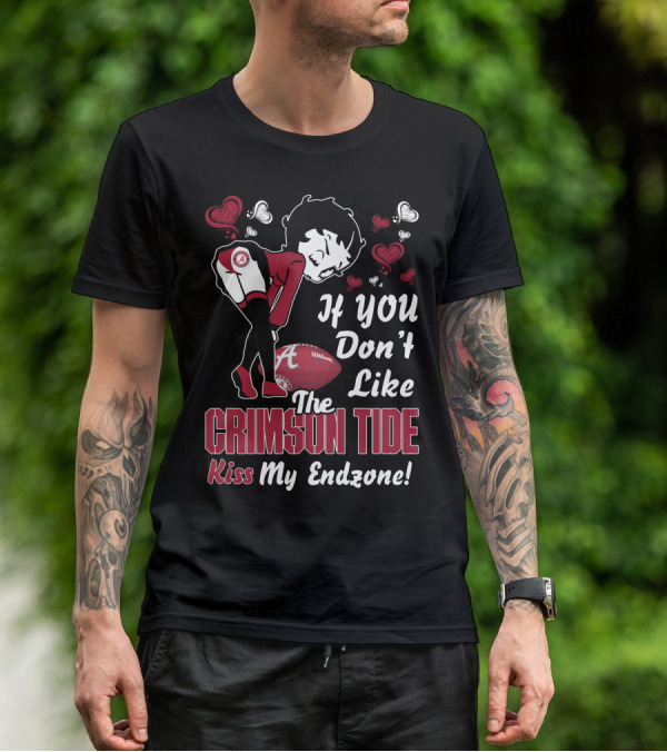 Betty Boop Alabama Crimson Tide If You Don’t Like The Crimson Tide Kiss My Endzone T-Shirt