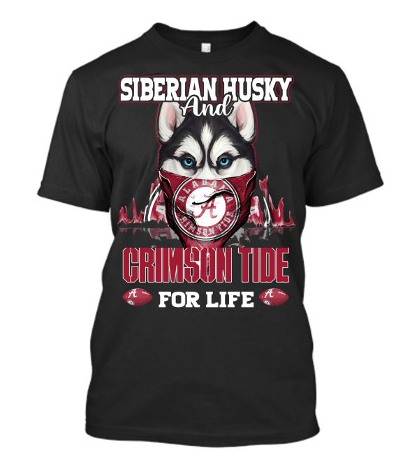Siberian Husky And Alabama Crimson Tide For Life T-Shirt