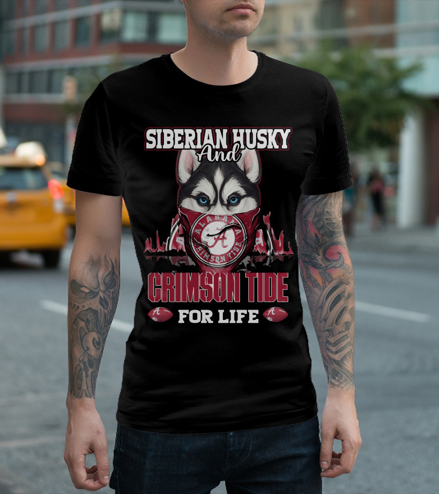 Siberian Husky And Alabama Crimson Tide For Life T-Shirt