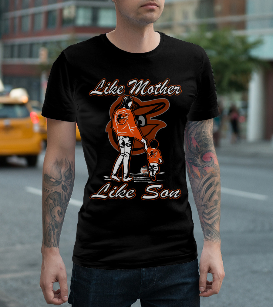 Like Mother Like Son Baltimore Orioles Lmls T-Shirt