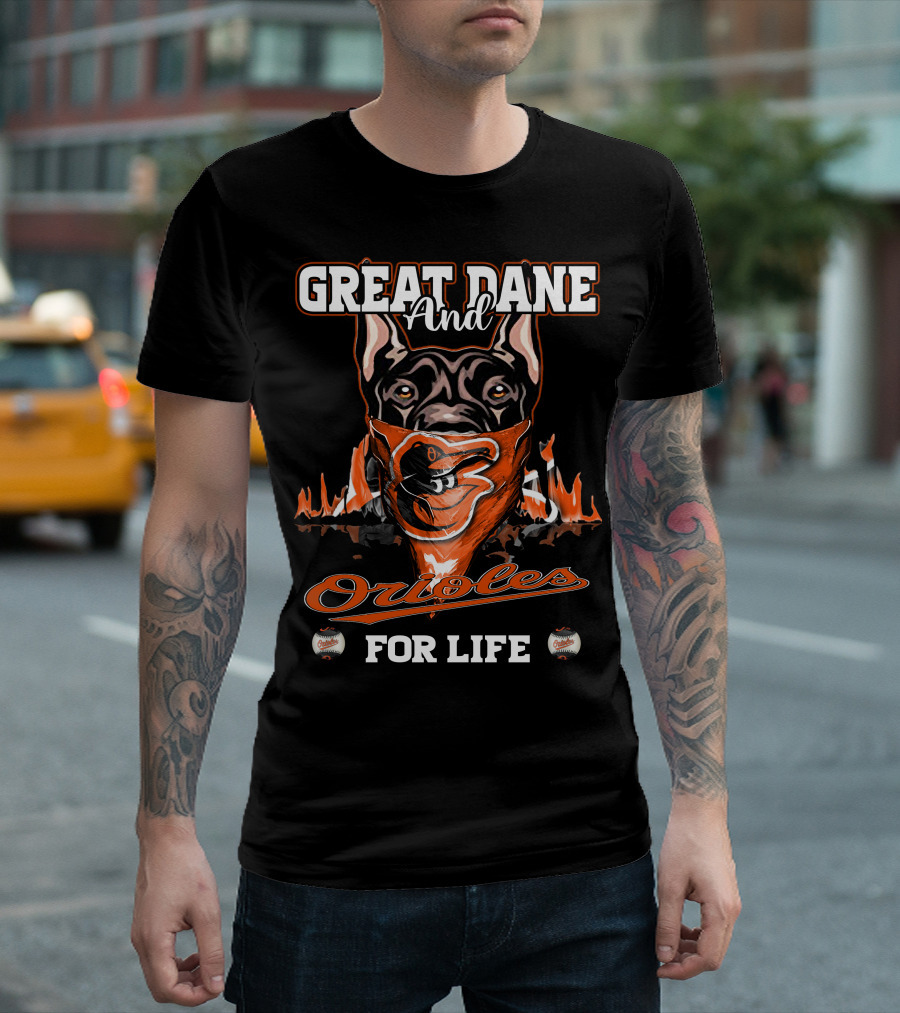 Great Dane And Orioles For Life T-Shirt