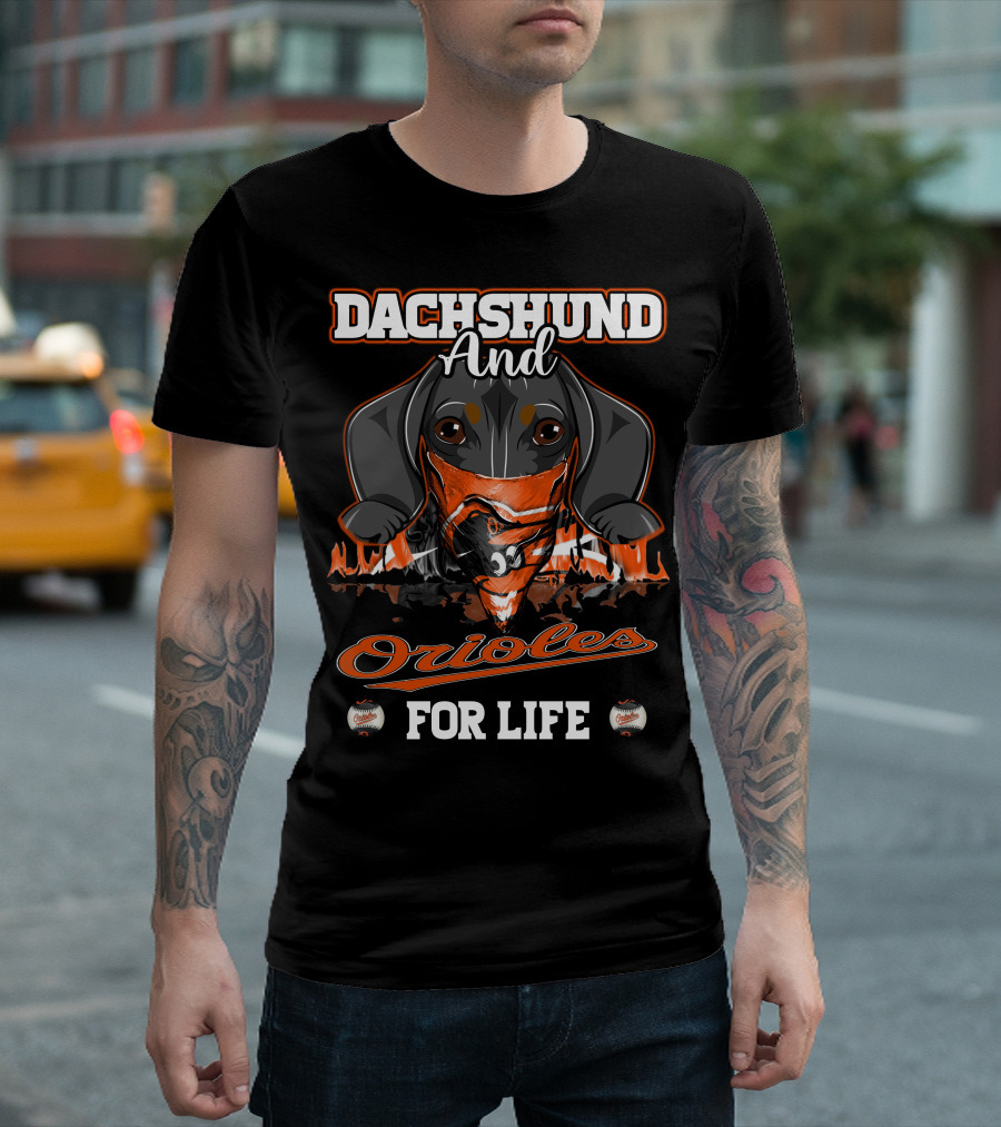 Dachshund And Orioles For Life Baltimore Baseball T-Shirt